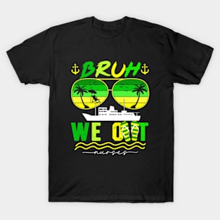 Bruh We Out Nurses T-Shirt